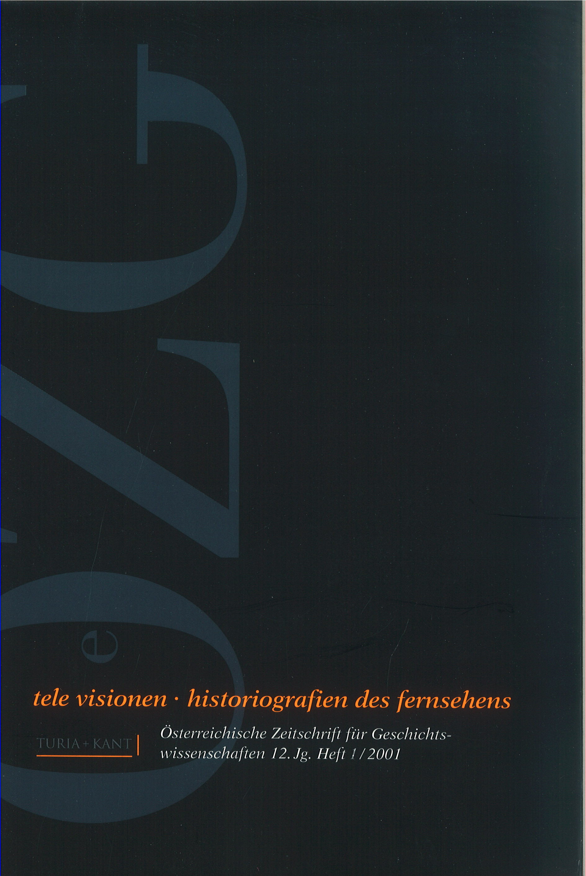 					Ansehen Bd. 12 Nr. 4 (2001): Tele Visionen - Historiografien des Fernsehens
				