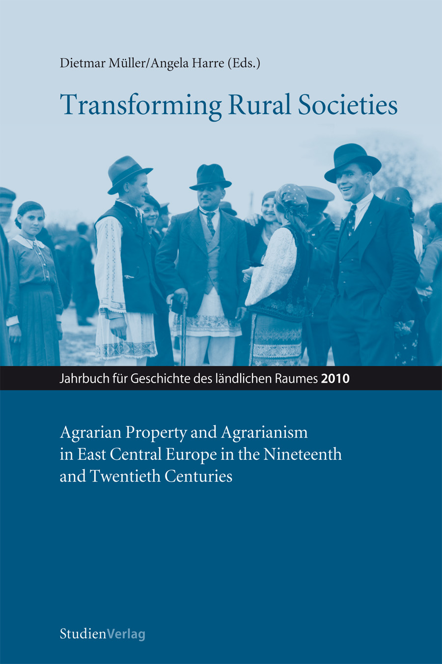 					Ansehen Bd. 7 (2010): Transforming Rural Societies. Agrarian Property and Agrarianism in East Central Europe in the Nineteenth and Twentieth Centuries
				