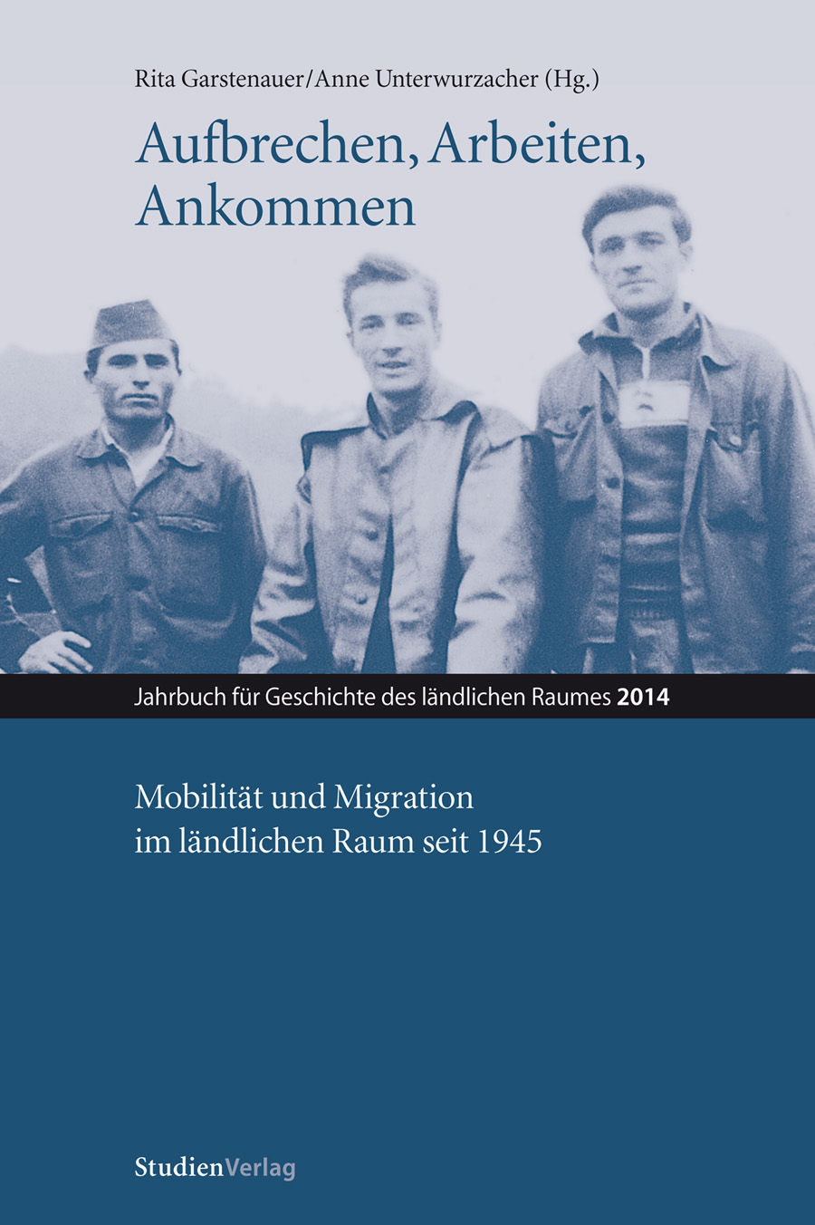 					Ansehen Bd. 11 (2014): Aufbrechen, Arbeiten, Ankommen. Mobilität und Migration im ländlichen Raum seit 1945
				