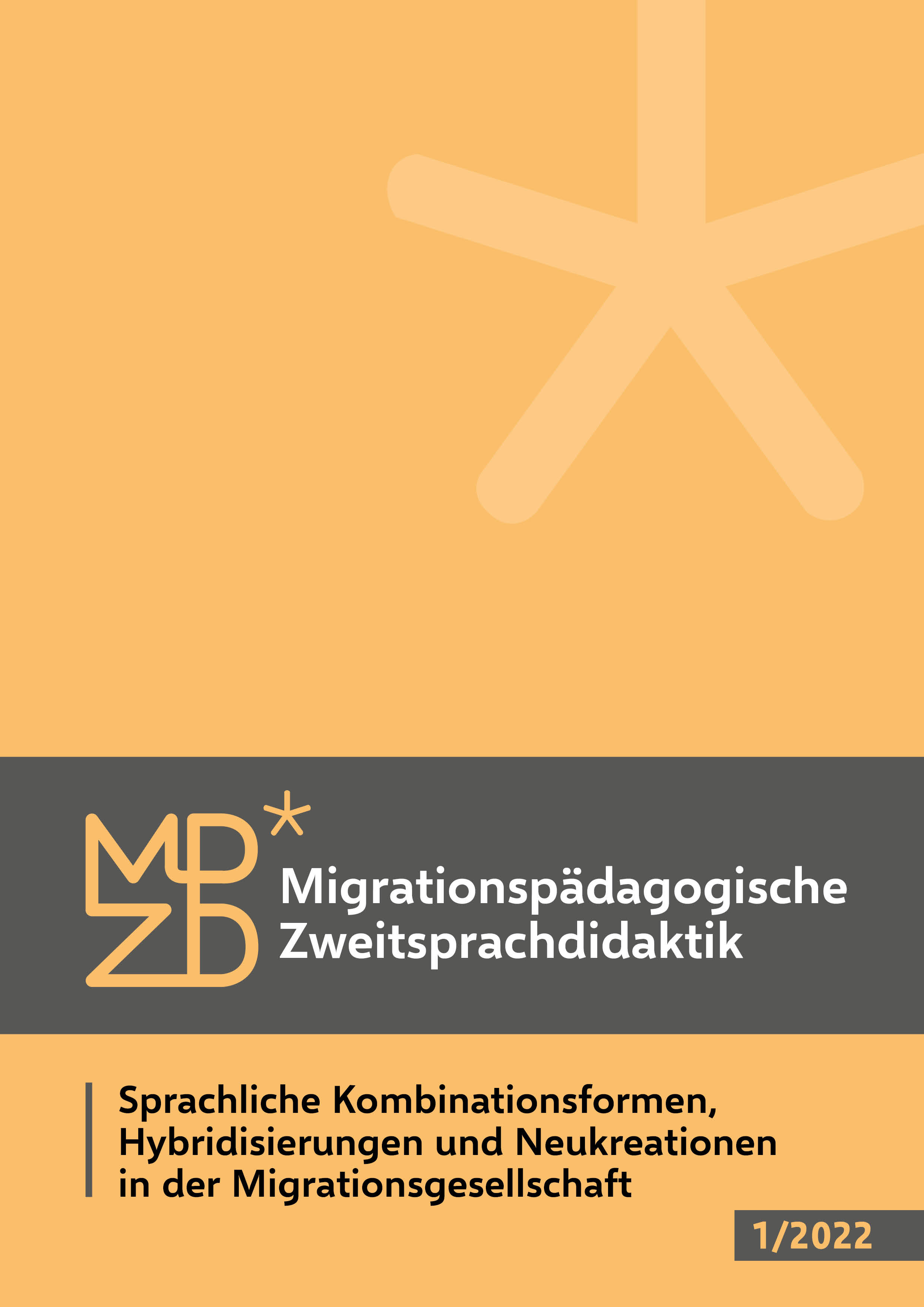 					Ansehen Nr. 1 (2022): Sprachliche Kombinationsformen, Hybridisierungen und Neukreationen in der Migrationsgesellschaft
				