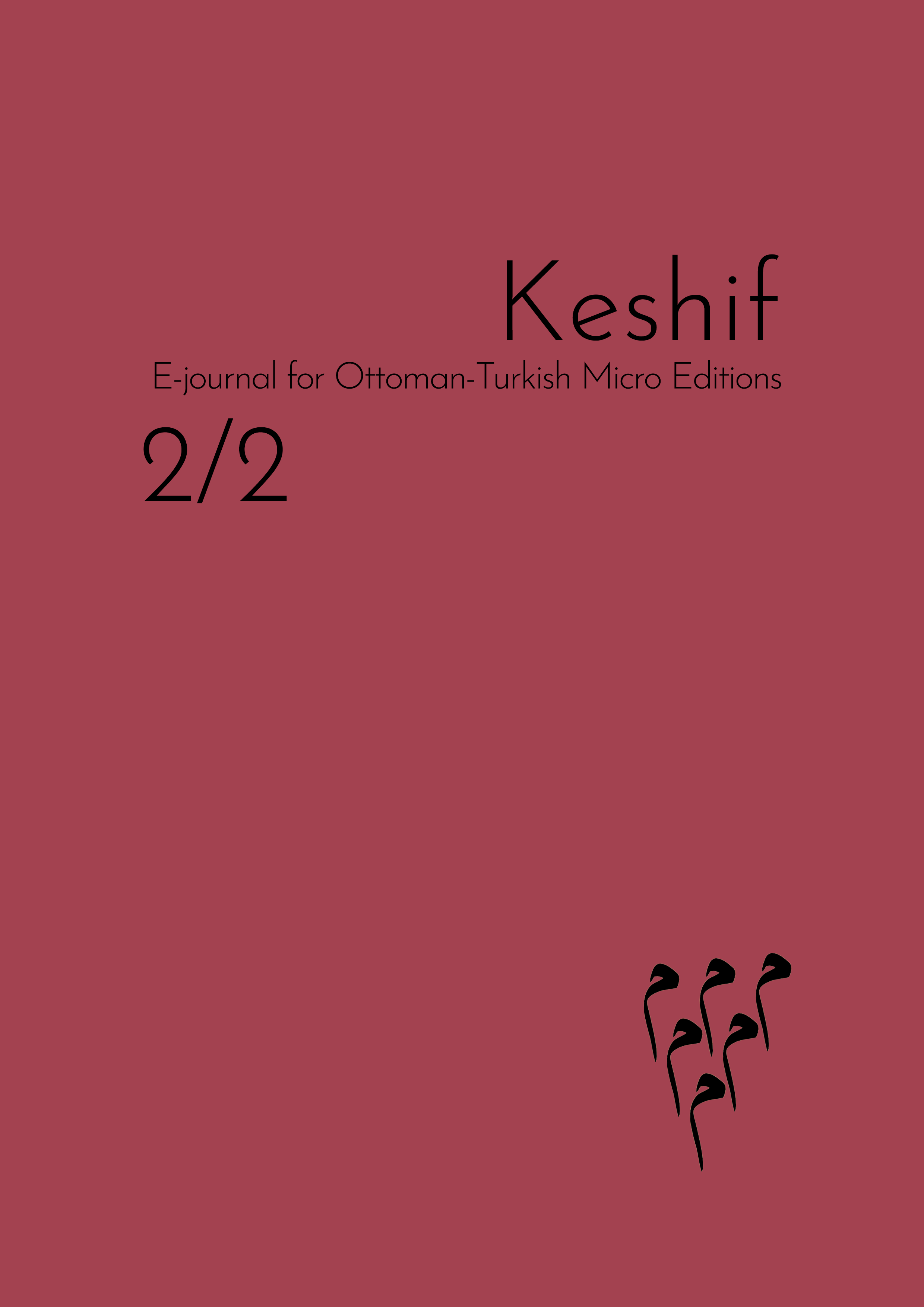 					View Vol. 2 No. 2 (2024): Keshif: E-Journal for Ottoman-Turkish Micro Editions
				